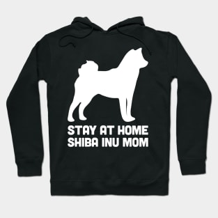 Shiba Inu - Funny Stay At Home Dog Mom Hoodie